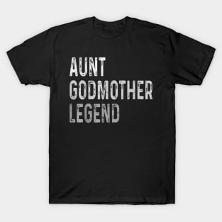 Aunt Godmother Legend T-Shirt